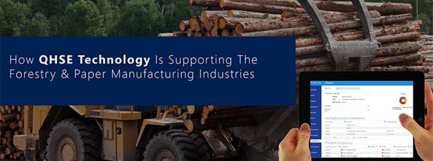 How QHSE Technology Is Supporting The Forestry & Paper Manufacturing Industries